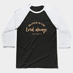 Christian Merch Rejoice in the Lord Always Biblical Verse Quote Baseball T-Shirt